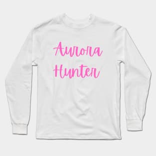 Aurora Hunter Aurora Borealis Northern Lights Long Sleeve T-Shirt